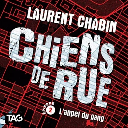 Chiens de rue - épisode 2 : L'appel du gang