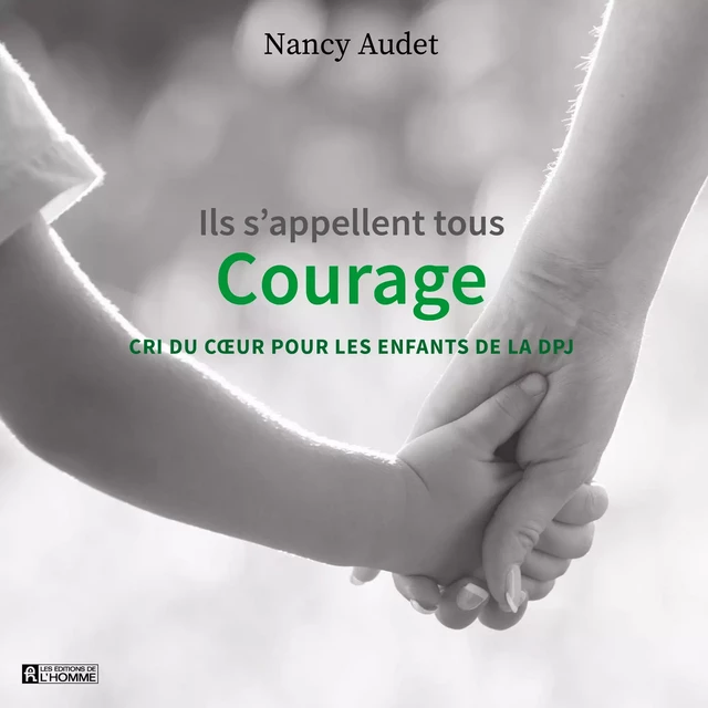 Ils s'appellent tous Courage - Nancy Audet - Kampus Média