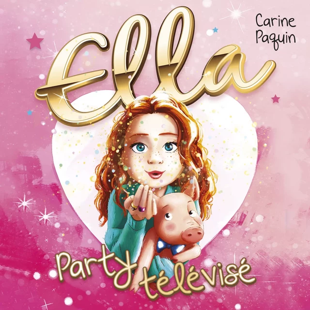 Ella - T.1 : Party télévisé - Carine Paquin - Kampus Média