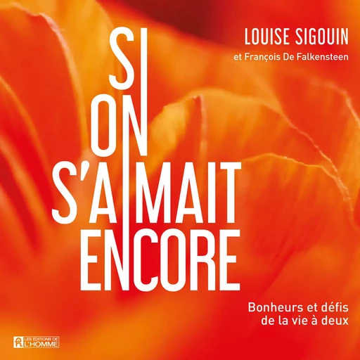 Si on s'aimait encore - Louise Sigouin - Kampus Média