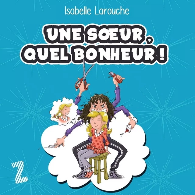 Une soeur, quel bonheur ! - Isabelle Larouche - Kampus Média