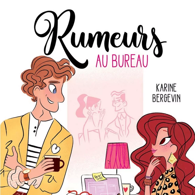 Rumeurs au bureau - Karine Bergevin - Kampus Média