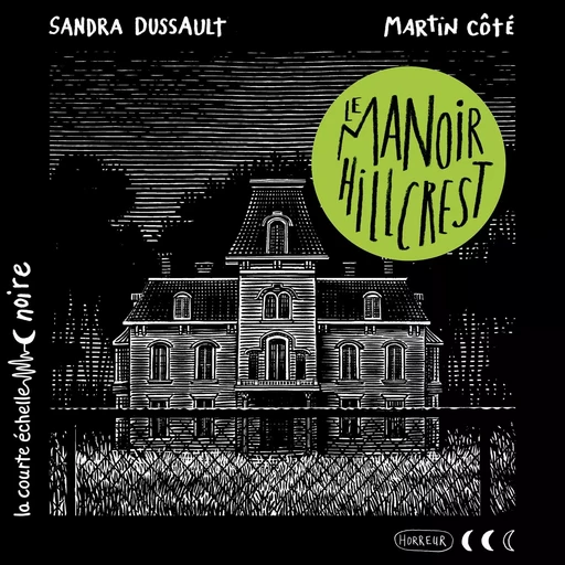 Le manoir Hillcrest - Sandra Dussault - La courte échelle