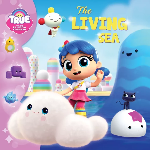 True and the Rainbow Kingdom: The Living Sea - Anne Paradis - Kampus Média