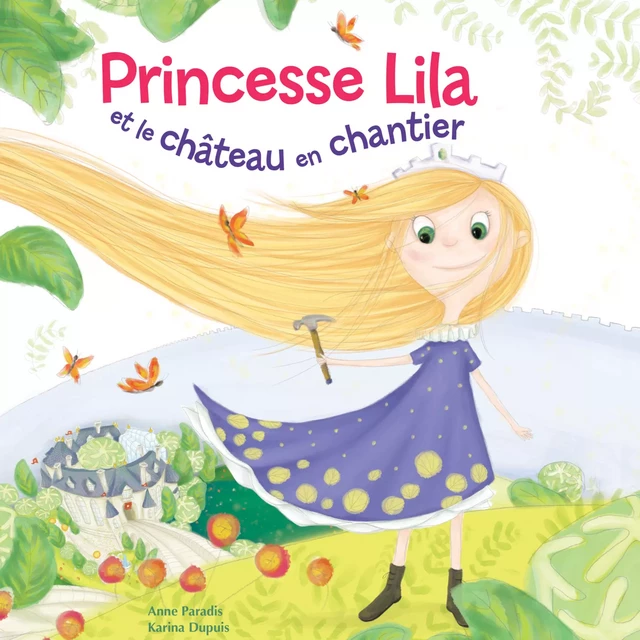 Princesse Lila et le château en chantier - Anne Paradis - Kampus Media