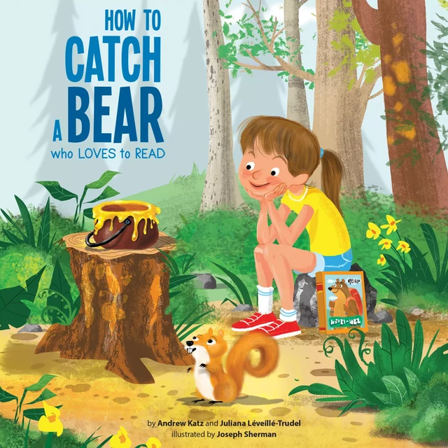 How to Catch a Bear Who Loves to Read - Andrew Katz, Juliana Léveillé-Trudel - Kampus Média