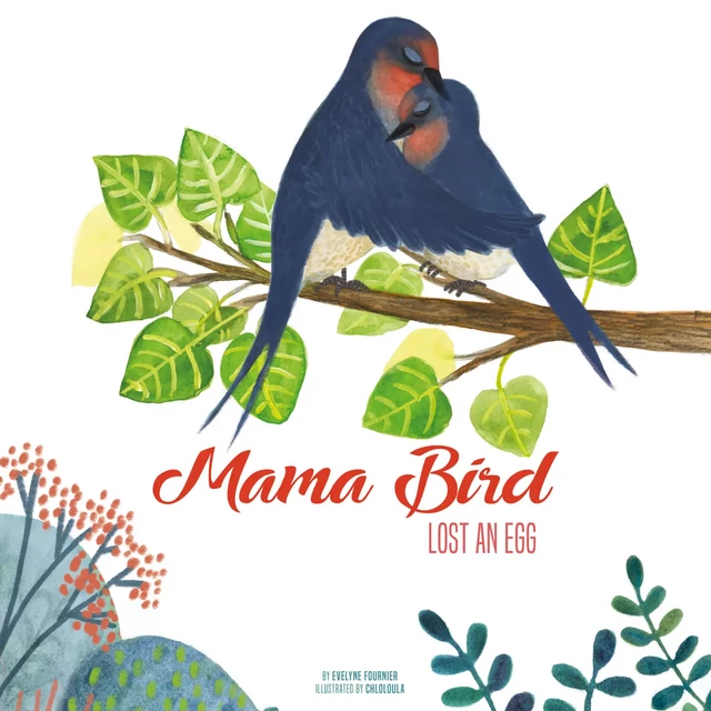 Mama Bird Lost an Egg - Evelyne Fournier - Kampus Media