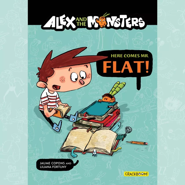 Alex and the Monsters: Here Comes Mr. Flat! - Vol. 1 - Jaume Copons - Kampus Media