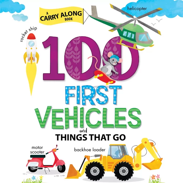 100 first vehicles and things that go - Anne Paradis - Kampus Media