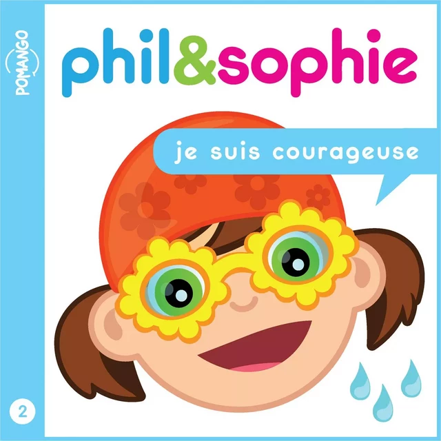 Phil & Sophie - Je suis courageuse - Livre audio - Nicole Lebel - Pomango