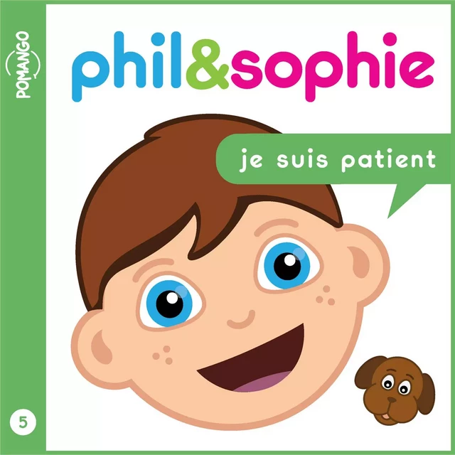 Phil & Sophie - Je suis patient - Livre audio - Nicole Lebel, Francis Turenne - Pomango