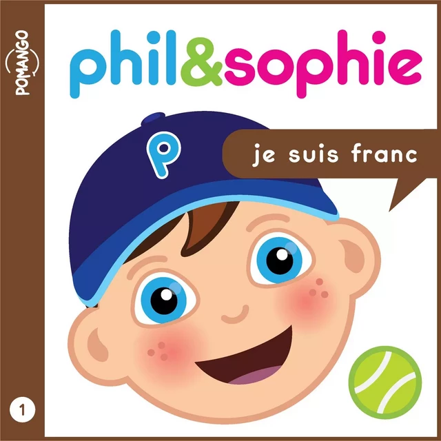 Phil & Sophie - Je suis franc - Livre audio - Nicole Lebel - Pomango