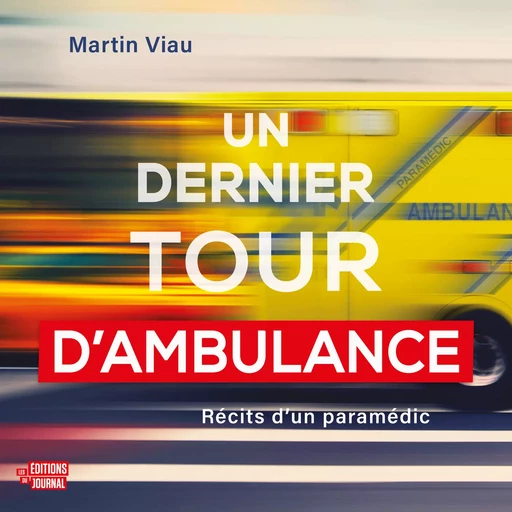 Un dernier tour d'ambulance - Martin Viau - Kampus Média