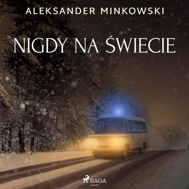 Nigdy na świecie - Aleksander Minkowski - Saga Egmont International