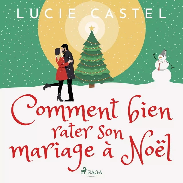 Comment bien rater son mariage à Noël - Lucie Castel - Saga Egmont French