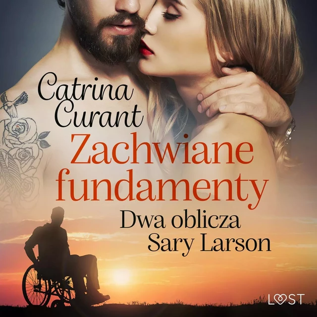 Zachwiane fundamenty. Dwa oblicza Sary Larson – opowiadanie erotyczne - Catrina Curant - Saga Egmont International