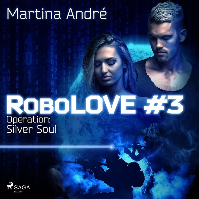 Robolove 3 - Operation: Silver Soul - Martina André - Saga Egmont International