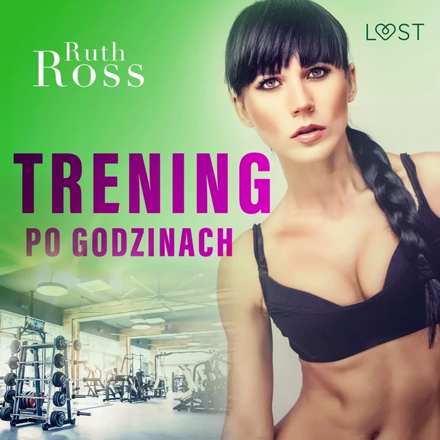 Trening po godzinach – lesbijskie opowiadanie erotyczne - Ruth Ross - Saga Egmont International