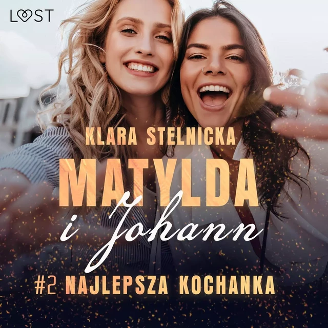 Matylda i Johann 2: Najlepsza kochanka – opowiadanie erotyczne - Klara Stelnicka - Saga Egmont International