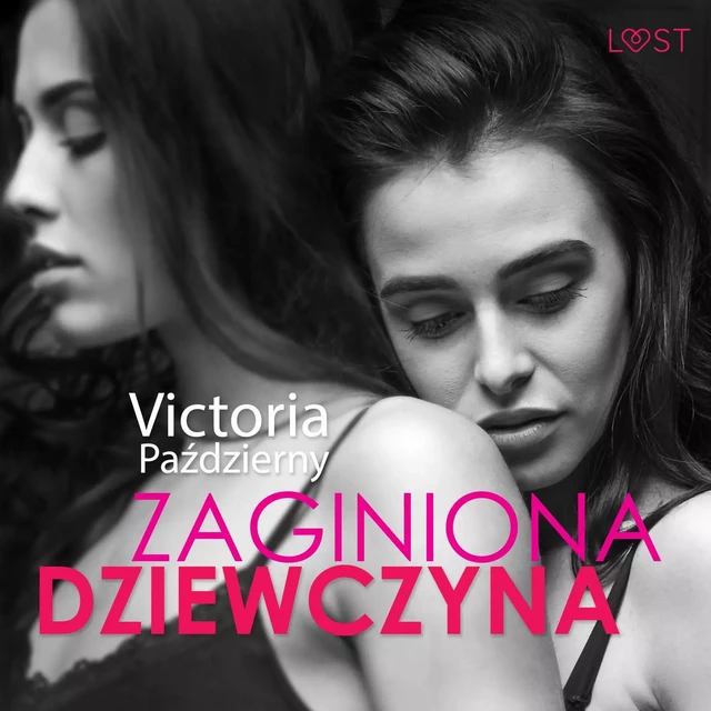 Zaginiona dziewczyna – lesbijska erotyka - Victoria Pazdzierny - Saga Egmont International