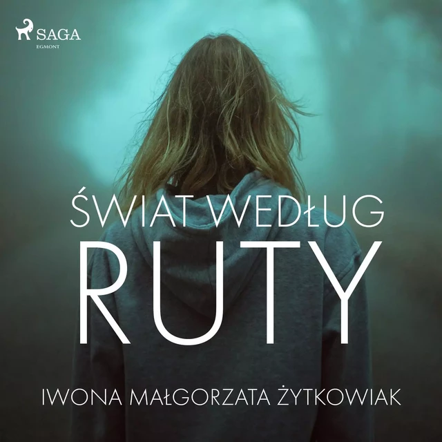 Świat według Ruty - Iwona Małgorzata Żytkowiak - Saga Egmont International