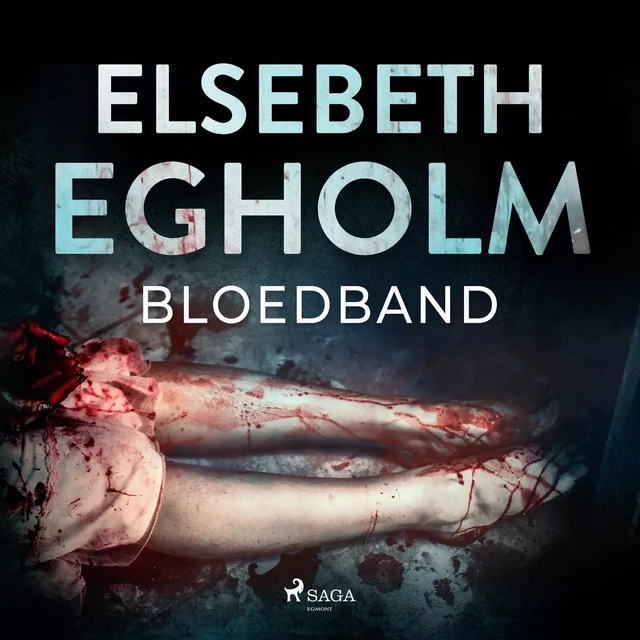 Bloedband - Elsebeth Egholm - Saga Egmont International