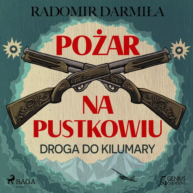 Pożar na pustkowiu: Droga do Kilumary - Radomir Darmiła - Saga Egmont International