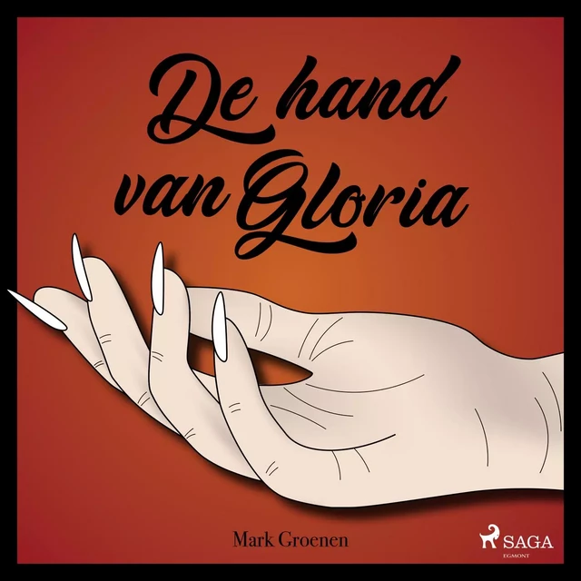 De hand van Gloria - Mark Groenen - Saga Egmont International