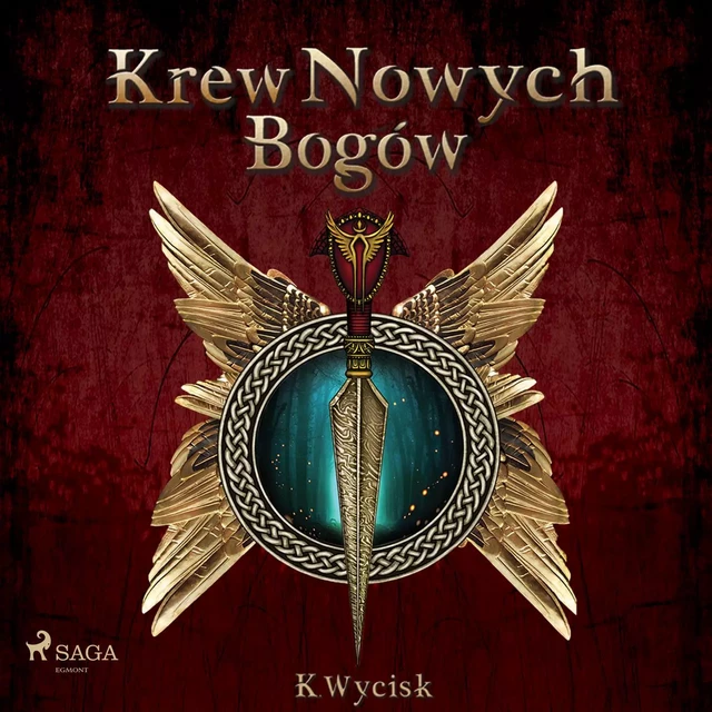 Krew Nowych Bogów - Katarzyna Wycisk - Saga Egmont International