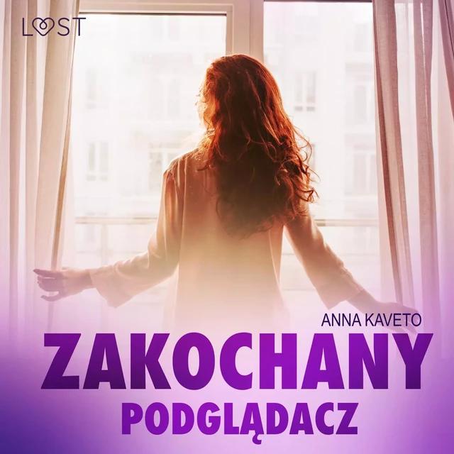 Zakochany podglądacz – opowiadanie erotyczne - Anna Kaveto - Saga Egmont International