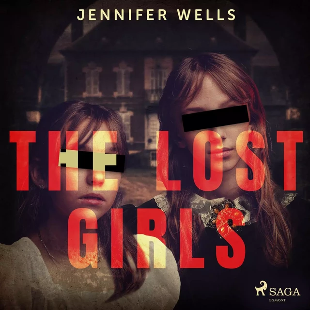 The Lost Girls - Jennifer Wells - Saga Egmont International