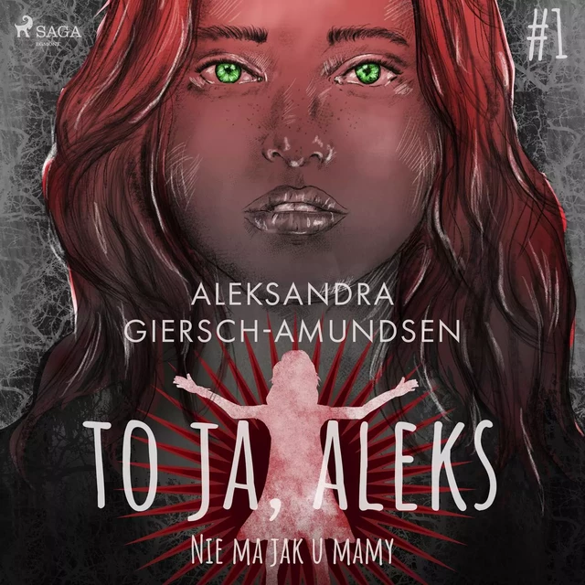 To ja, Aleks. Nie ma jak u mamy. Tom 1 - Aleksandra Giersch-Amundsen - Saga Egmont International