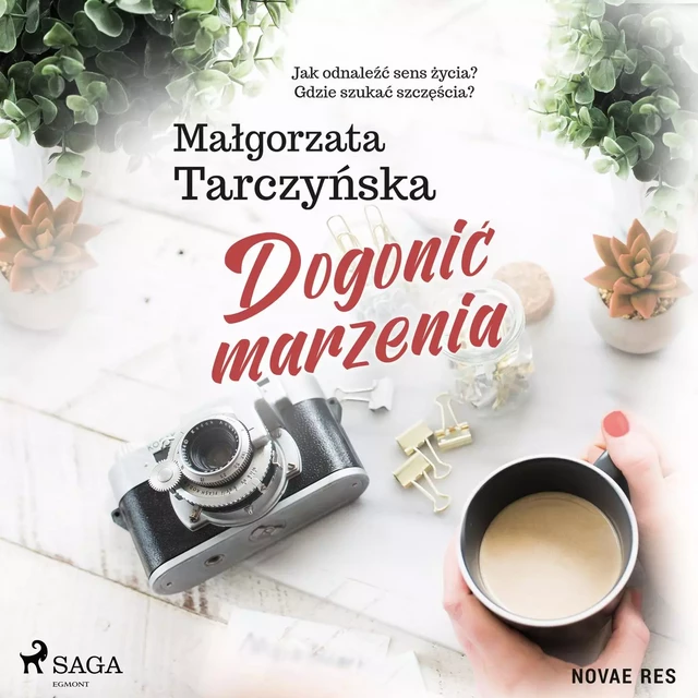 Dogonić marzenia - Malgorzata Tarczynska - Saga Egmont International