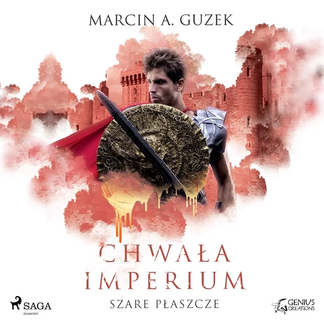 Szare Płaszcze: Chwała Imperium - Marcin A. Guzek - Saga Egmont International