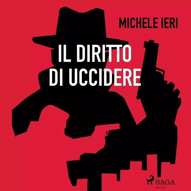 Il diritto di uccidere - Michele Ieri - Saga Egmont International