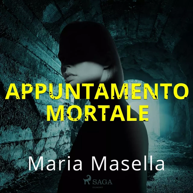 Appuntamento mortale - Maria Masella - Saga Egmont International