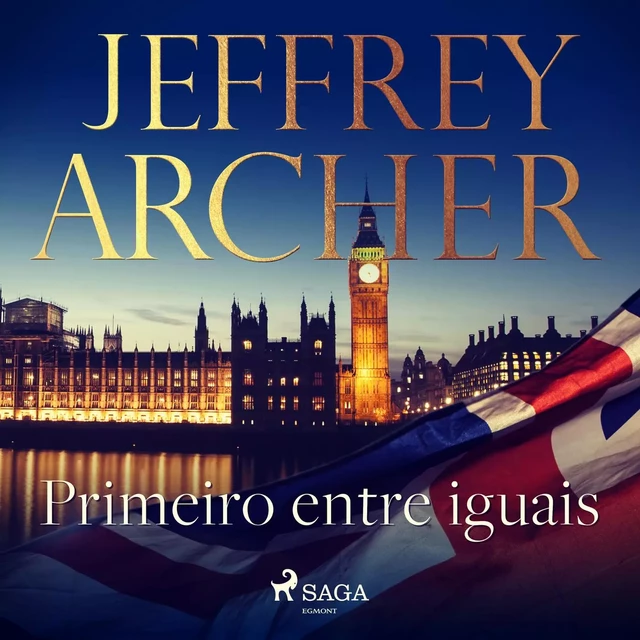 Primeiro entre iguais - Jeffrey Archer - Saga Egmont International