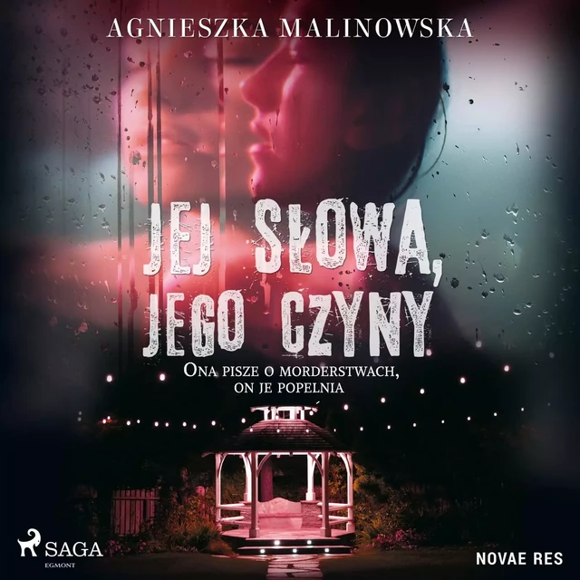 Jej słowa, jego czyny - Agnieszka Malinowska - Saga Egmont International