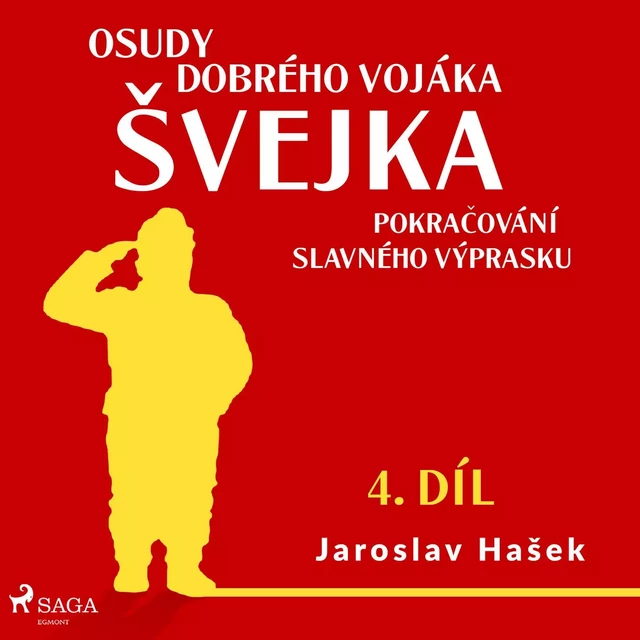 Osudy dobrého vojáka Švejka – Pokračování slavného výprasku (4. díl) - Jaroslav Hašek - Saga Egmont International