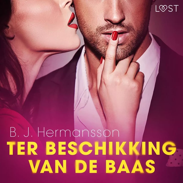 Ter beschikking van de baas – erotisch verhaal - B. J. Hermansson - Saga Egmont International