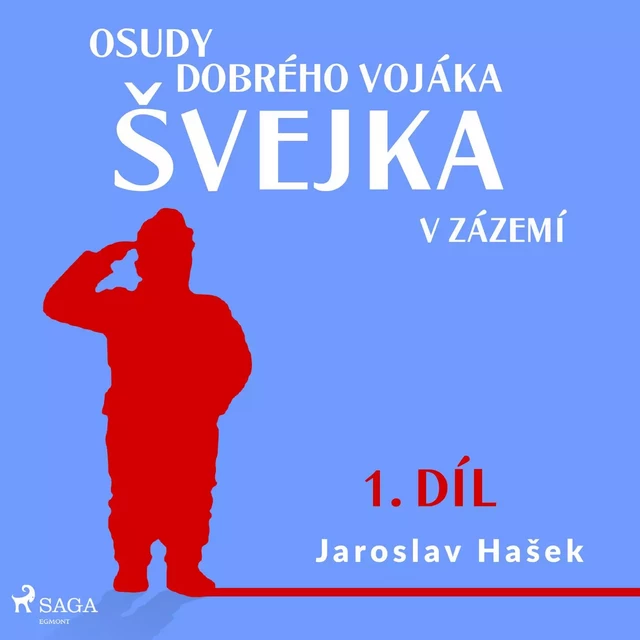 Osudy dobrého vojáka Švejka – V zázemí (1. díl) - Jaroslav Hašek - Saga Egmont International