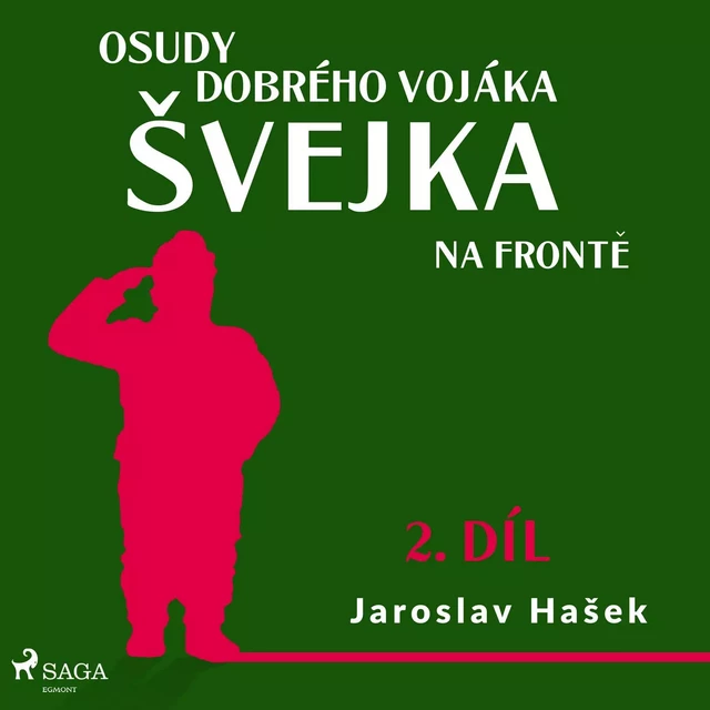 Osudy dobrého vojáka Švejka – Na frontě (2. díl) - Jaroslav Hašek - Saga Egmont International