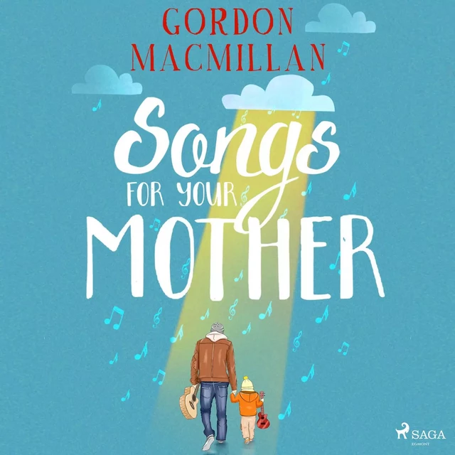 Songs for Your Mother - Gordon Macmillan - Saga Egmont International