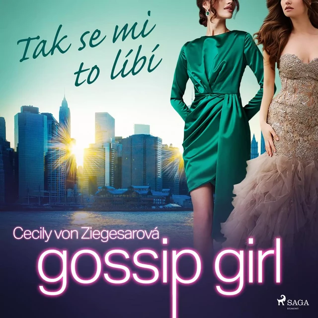 Gossip Girl: Tak se mi to líbí (5. díl) - Cecily Von Ziegesarová - Saga Egmont International