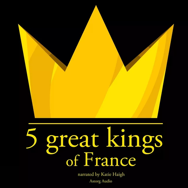 5 Great Kings of France - J. M. Gardner - Saga Egmont International