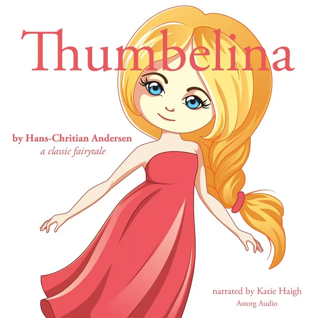 Thumbelina, a Fairy Tale - Hans Christian Andersen - Saga Egmont International