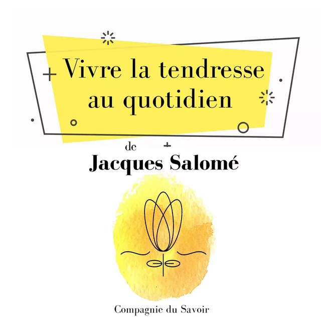 Vivre la tendresse au quotidien - Jacques Salomé - Saga Egmont French