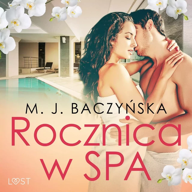 Rocznica w SPA – opowiadanie erotyczne - M. J. Baczyñska - Saga Egmont International