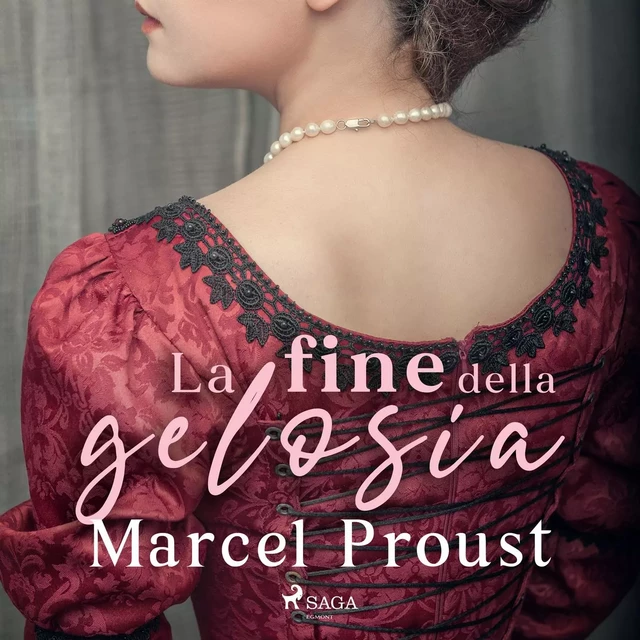 La fine della gelosia - Marcel Proust - Saga Egmont International