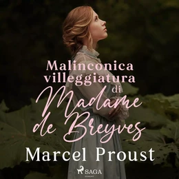 Malinconica villeggiatura di Madame de Breyves